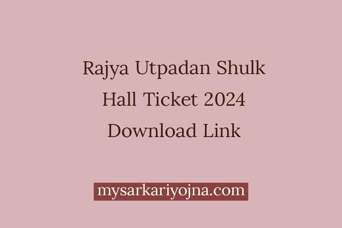 Rajya Utpadan Shulk Hall Ticket 2024 Download Link